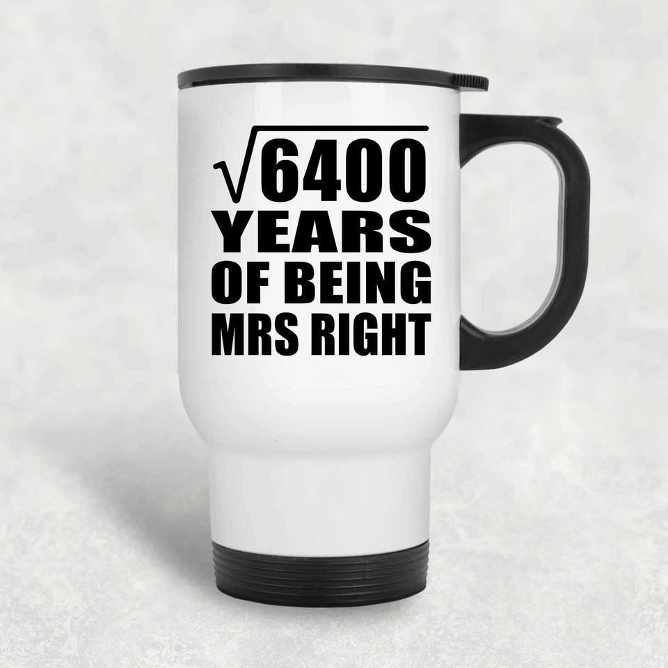 80th Anniversary Square Root of 6400 Years of Being Mrs Right - White Travel Mug