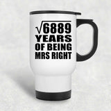 83rd Anniversary Square Root of 6889 Years of Being Mrs Right - White Travel Mug