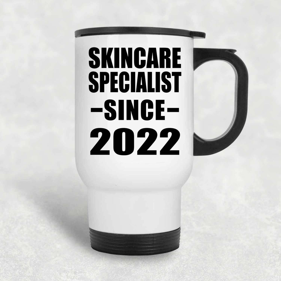 Skincare Specialist Since 2022 - White Travel Mug