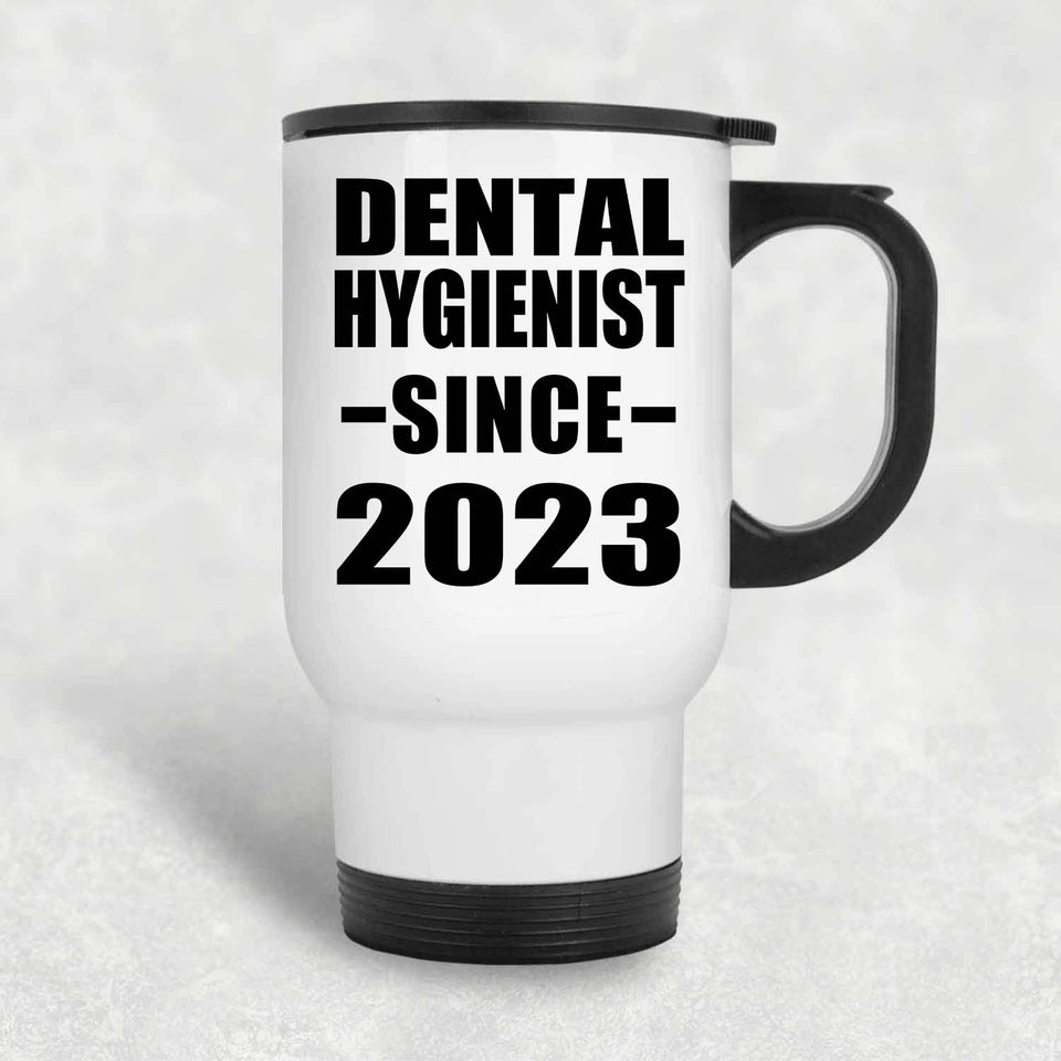 Dental Hygienist Since 2023 - White Travel Mug