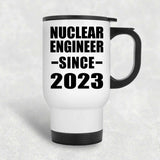 Nuclear Engineer Since 2023 - White Travel Mug