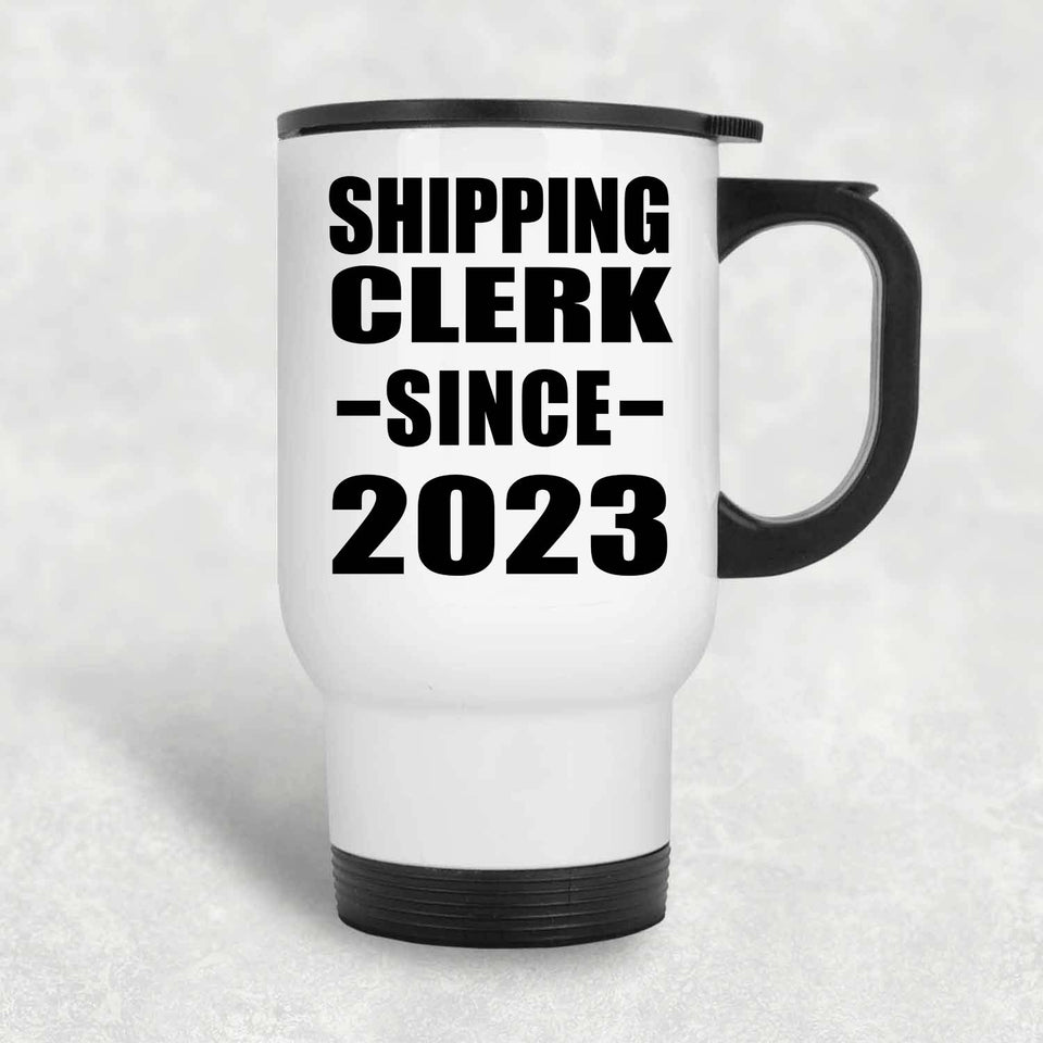 Shipping Clerk Since 2023 - White Travel Mug
