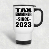 Tax Examiner Since 2023 - White Travel Mug