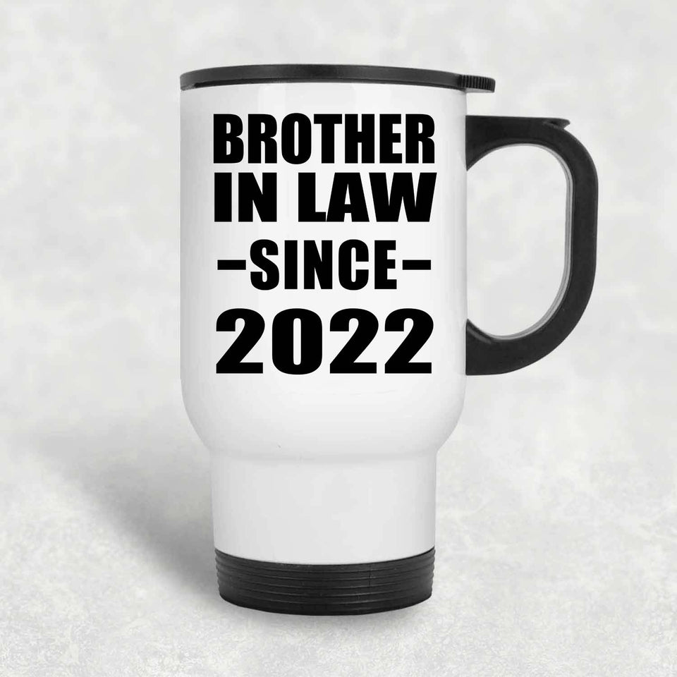 Brother In Law Since 2022 - White Travel Mug