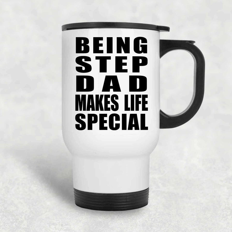 Being Step Dad Makes Life Special - Travel Mug White