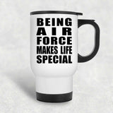 Being Air Force Makes Life Special - Travel Mug White