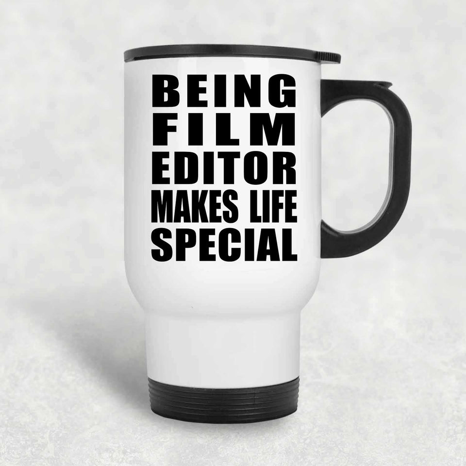 Being Film Editor Makes Life Special - Travel Mug White