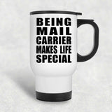 Being Mail Carrier Makes Life Special - Travel Mug White