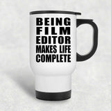 Being Film Editor Makes Life Complete - Travel Mug White
