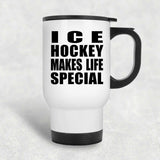 Ice Hockey Makes Life Special - Travel Mug White