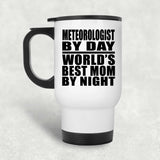 Meteorologist By Day World's Best Mom By Night - White Travel Mug