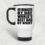 HR Manager By Day World's Best Dad By Night - White Travel Mug