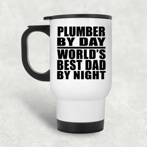 Plumber By Day World's Best Dad By Night - White Travel Mug