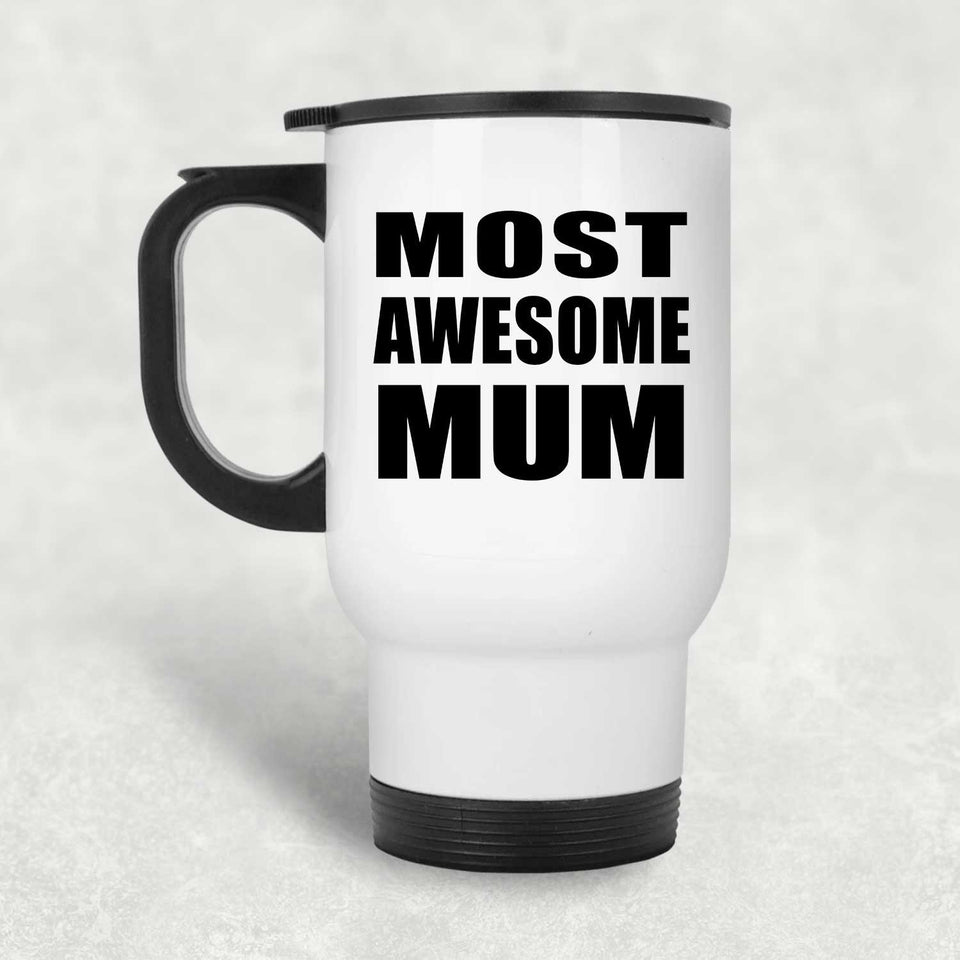 Most Awesome Mum - White Travel Mug