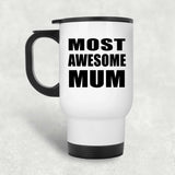 Most Awesome Mum - White Travel Mug