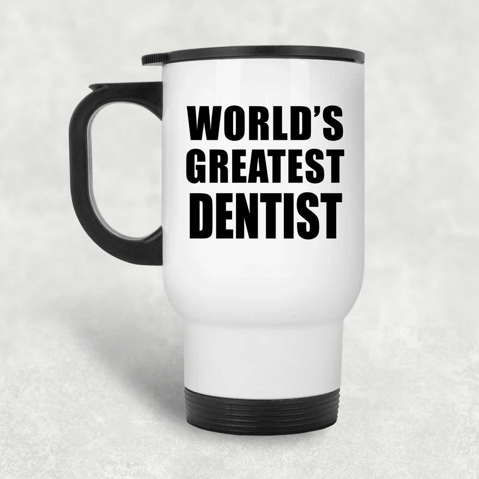 World's Greatest Dentist - White Travel Mug