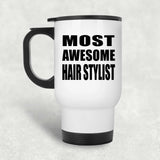 Most Awesome Hair Stylist - White Travel Mug