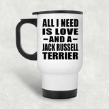 All I Need Is Love And A Jack Russell Terrier - White Travel Mug