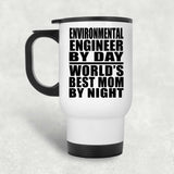 Environmental Engineer By Day World's Best Mom By Night - White Travel Mug