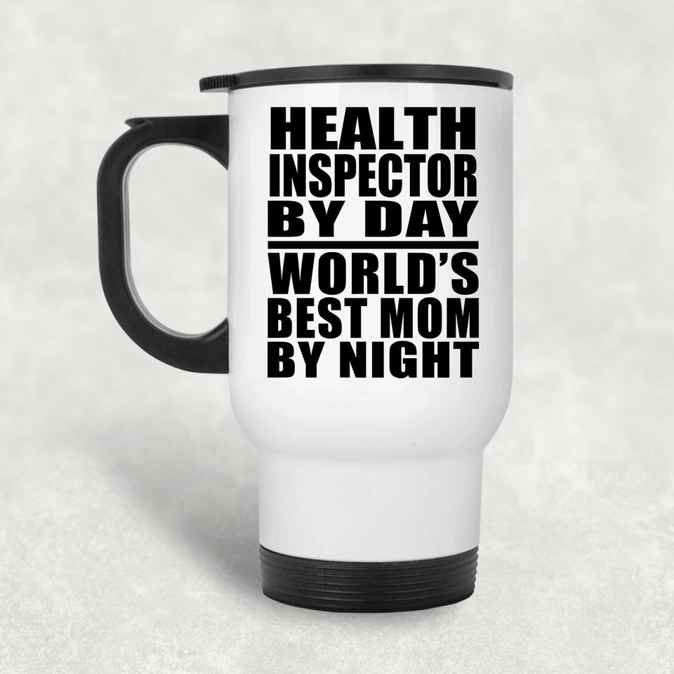 Health Inspector By Day World's Best Mom By Night - Travel Mug