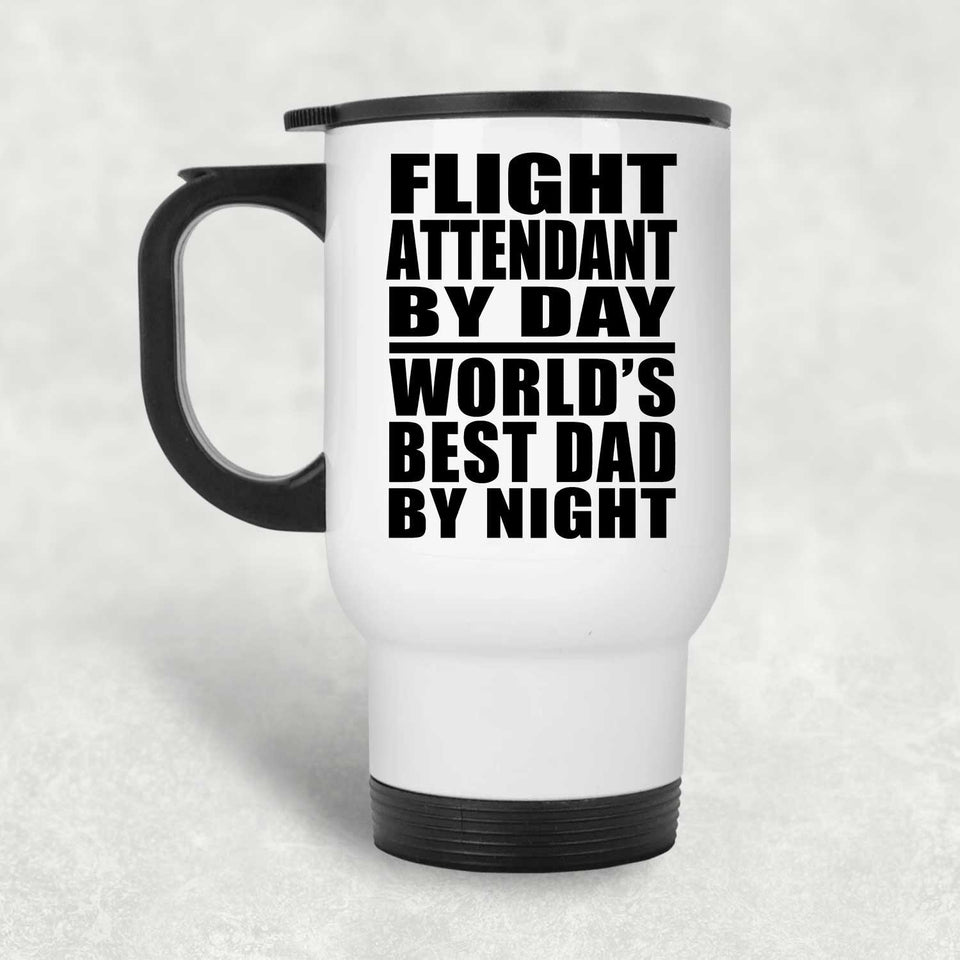 Flight Attendant By Day World's Best Dad By Night - White Travel Mug
