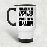 Management Consultant By Day World's Best Dad By Night - White Travel Mug