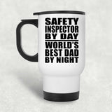 Safety Inspector By Day World's Best Dad By Night - White Travel Mug