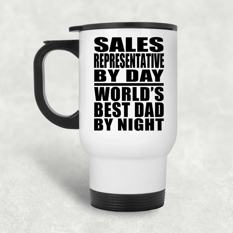 Sales Representative By Day World's Best Dad By Night - White Travel Mug