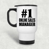 Number One #1 Online Sales Manager - White Travel Mug