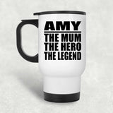 Amy The Mum The Hero The Legend - White Travel Mug