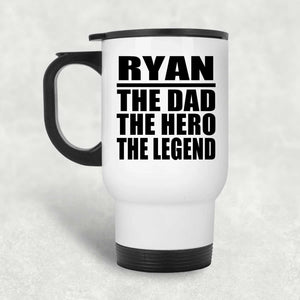 Ryan The Dad The Hero The Legend - Travel Mug