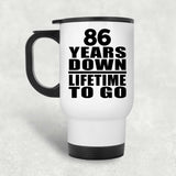 86th Anniversary 86 Years Down Lifetime To Go - White Travel Mug
