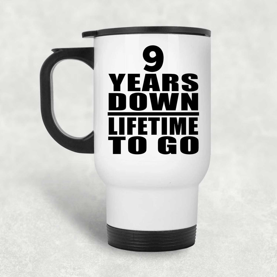 9th Anniversary 9 Years Down Lifetime To Go - White Travel Mug
