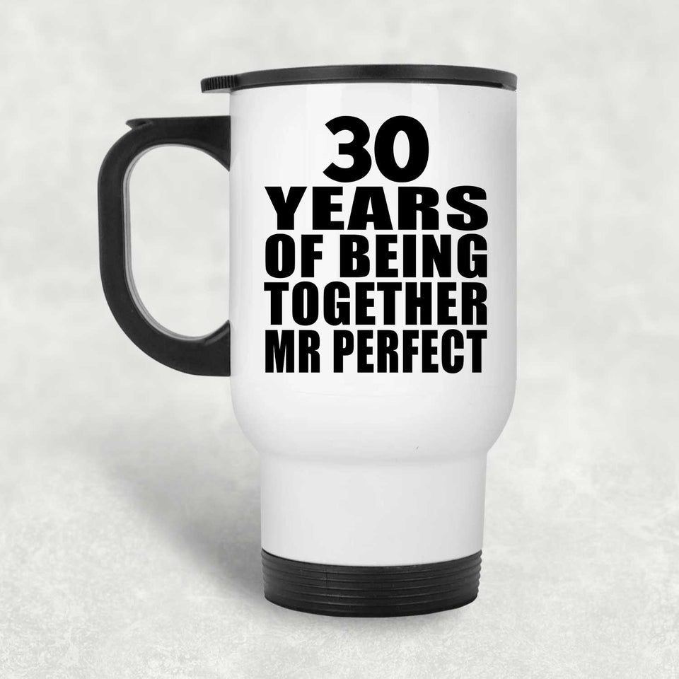 30th Anniversary 30 Years Of Being Mr Perfect - White Travel Mug