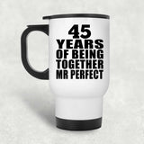 45th Anniversary 45 Years Of Being Mr Perfect - White Travel Mug