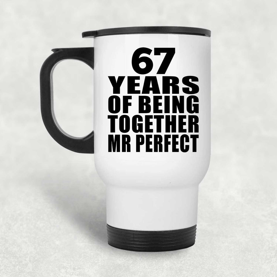 67th Anniversary 67 Years Of Being Mr Perfect - White Travel Mug