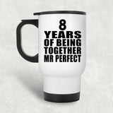 8th Anniversary 8 Years Of Being Mr Perfect - White Travel Mug