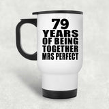 79th Anniversary 79 Years Of Being Mrs Perfect - White Travel Mug