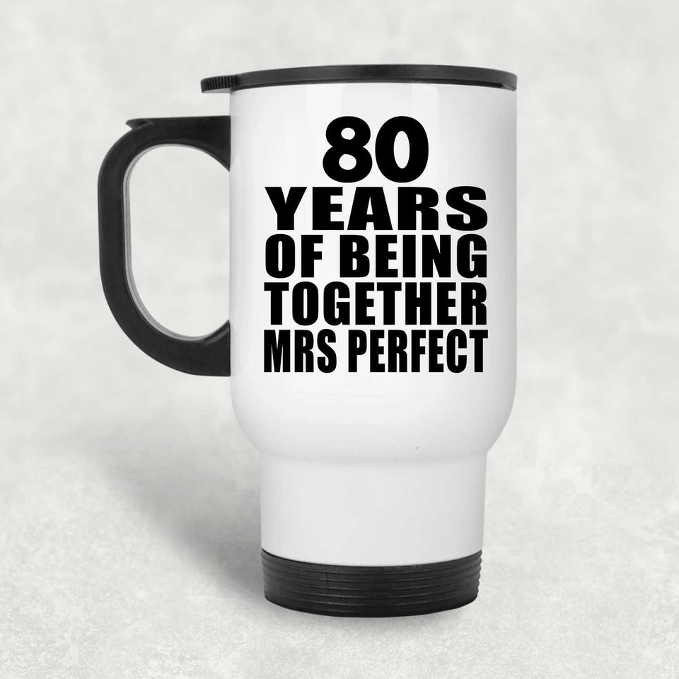 80th Anniversary 80 Years Of Being Mrs Perfect - White Travel Mug