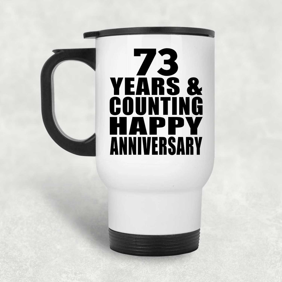 Happy 73rd Anniversary 73 Years & Counting - White Travel Mug