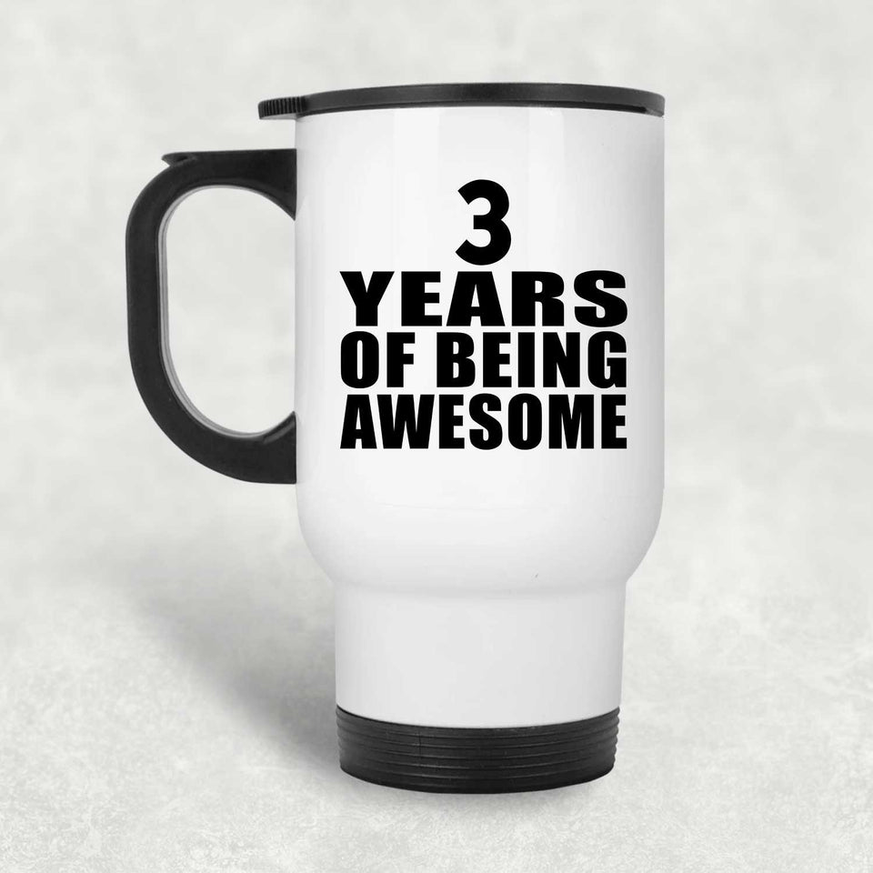 3rd Birthday 3 Years Of Being Awesome - White Travel Mug