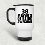 38th Birthday 38 Years Of Being Awesome - White Travel Mug