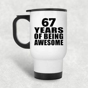 67th Birthday 67 Years Of Being Awesome - White Travel Mug