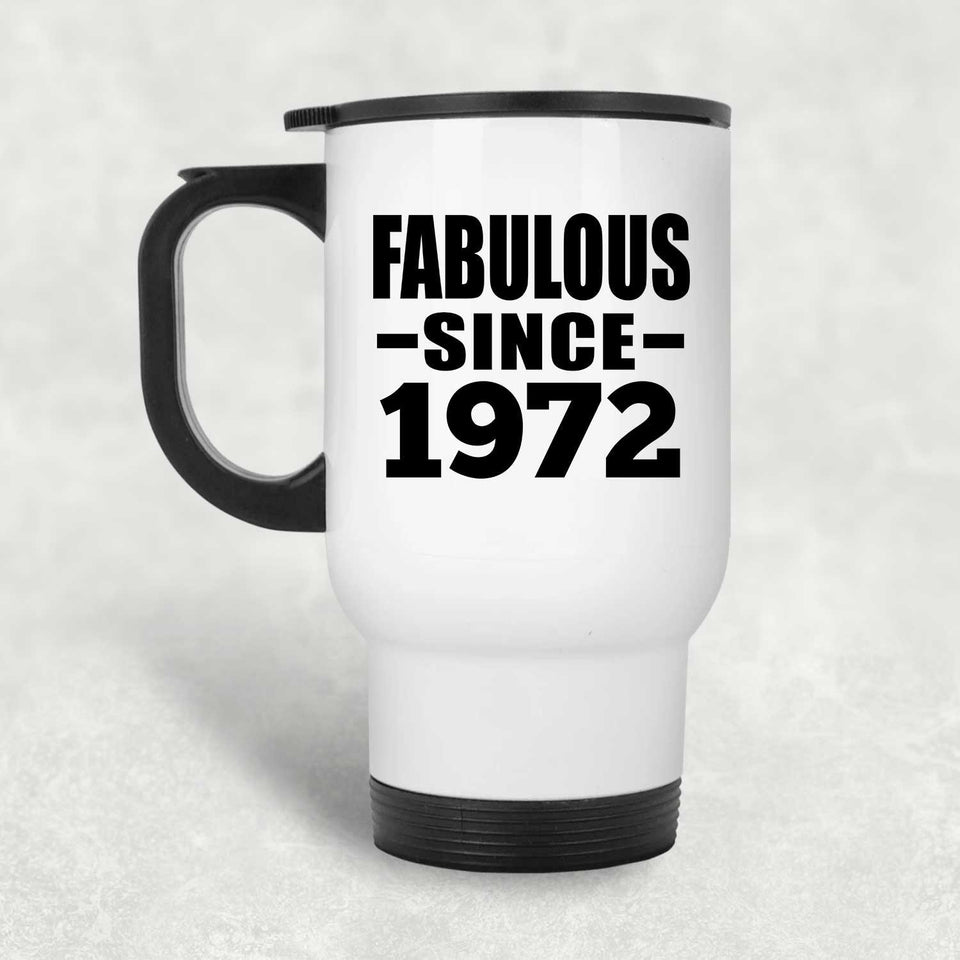 52nd Birthday Fabulous Since 1972 - White Travel Mug