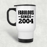 20th Birthday Fabulous Since 2004 - White Travel Mug