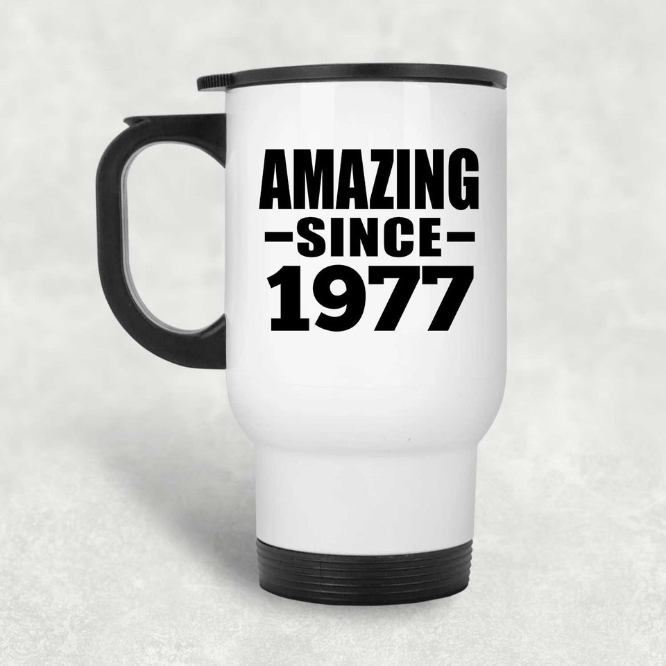 47th Birthday Amazing Since 1977 - White Travel Mug