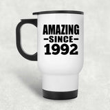 32nd Birthday Amazing Since 1992 - White Travel Mug