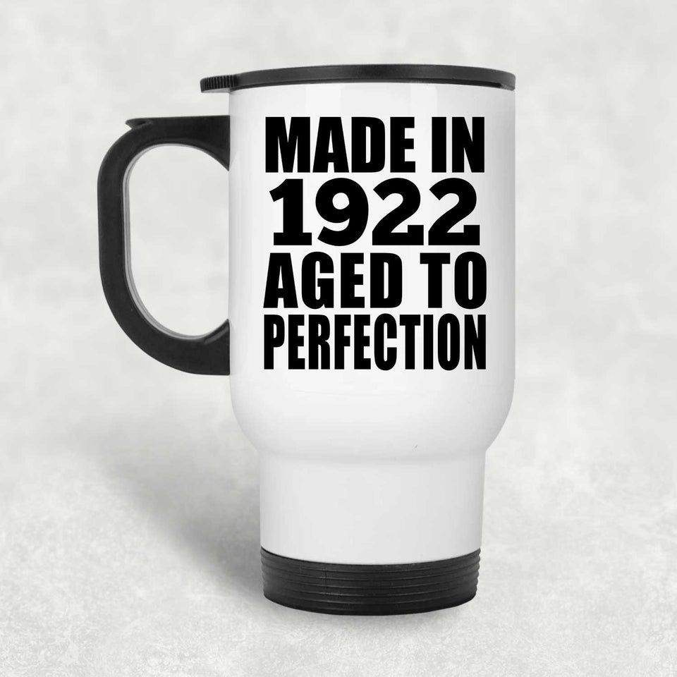 102nd Birthday Made In 1922 Aged to Perfection - White Travel Mug