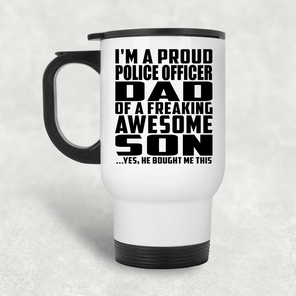 Proud Police Officer Dad Of Awesome Son - White Travel Mug