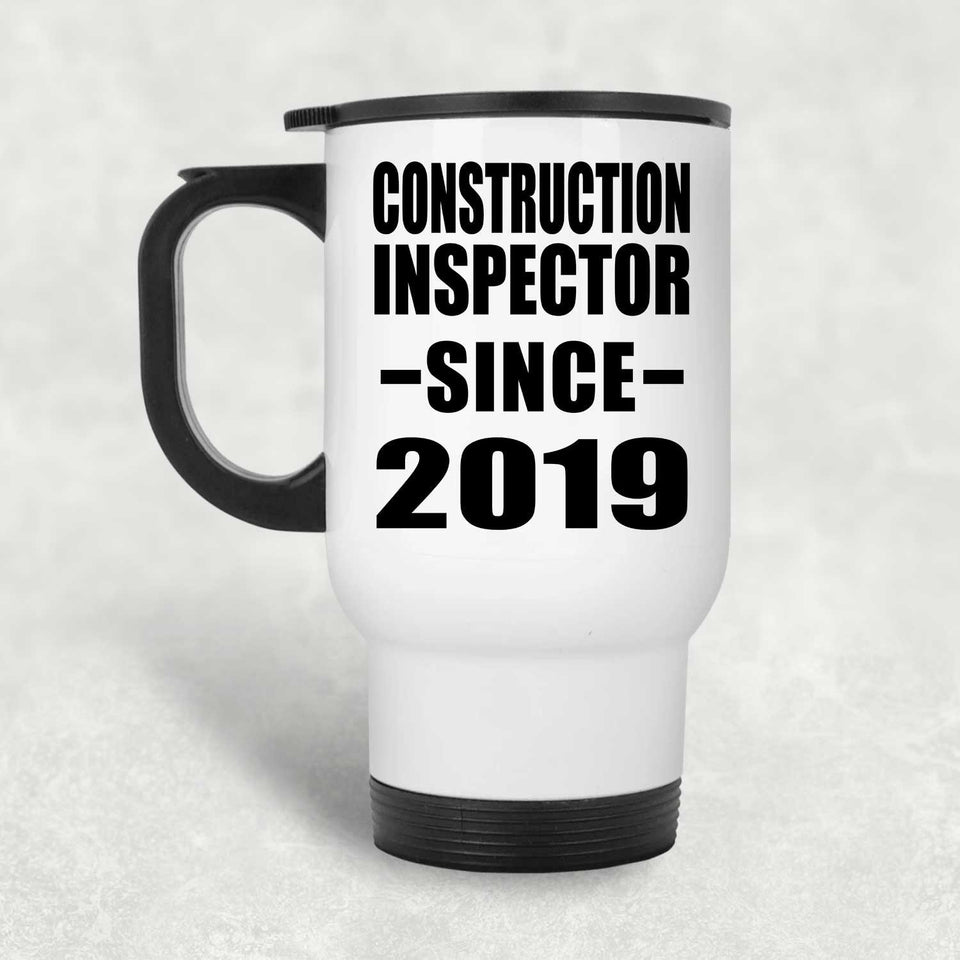 Construction Inspector Since 2019 - White Travel Mug